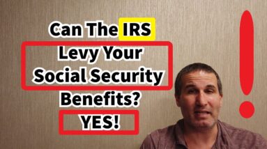 Can The IRS Levy Your Social Security Benefits? YES! 2 Can The IRS Levy Your Social Security Benefits? YES!