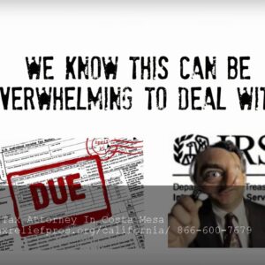 IRS Tax Relief Attorney Lawyer Costa Mesa | 866-600-7679