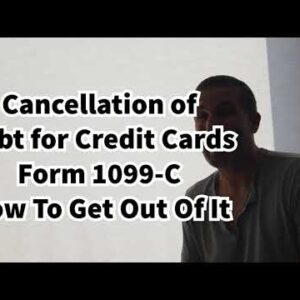 1099-C Cancellation of Debt For Credit Cards - How To Get Out Of It As Taxable Income