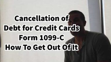 1099-C Cancellation of Debt For Credit Cards - How To Get Out Of It As Taxable Income 10 1099-C Cancellation of Debt For Credit Cards - How To Get Out Of It As Taxable Income
