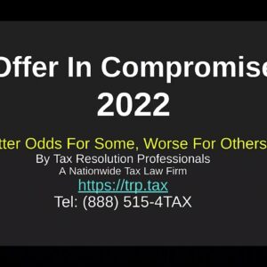 Offer In Compromise 2022 Explained - Better For Some, Worse For Others