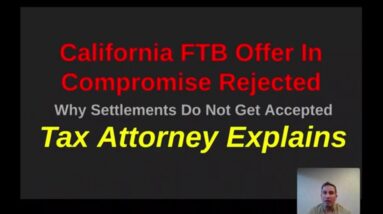 California FTB Offer In Compromise Rejected - Understanding The Reasons, Explained by a Tax Attorney 4 California FTB Offer In Compromise Rejected - Understanding The Reasons, Explained by a Tax Attorney