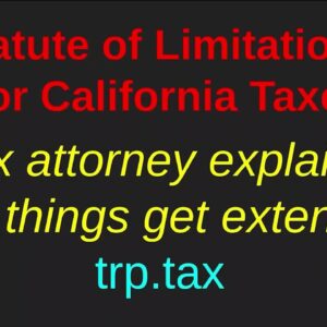 Statute of Limitations for California Taxes - Explained by a Tax Attorney