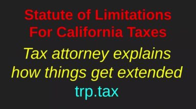 Statute of Limitations for California Taxes - Explained by a Tax Attorney