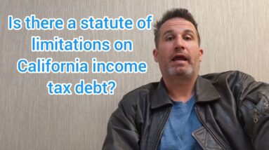Is There A Statute of Limitations on California Tax Debt? Yes but it gets extended often 8 Is There A Statute of Limitations on California Tax Debt? Yes but it gets extended often