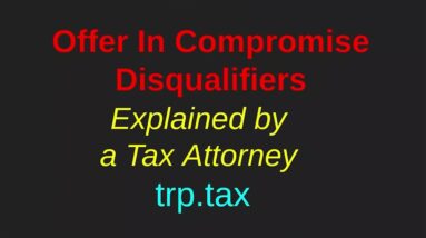 Offer In Compromise Disqualified - Some Items That May Disqualify Them 2 Offer In Compromise Disqualified - Some Items That May Disqualify Them