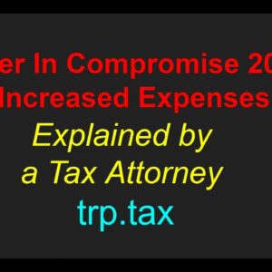 Offer In Compromise 2022 - Increased Expenses Make For Easier Acceptance