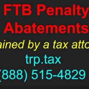 FTB Penalty Abatements - Explained by a Tax Attorney